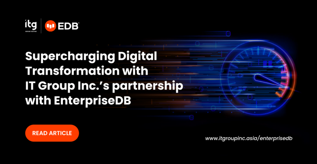 Supercharging Digital Transformation with IT Group Inc.’s partnership with EnterpriseDB