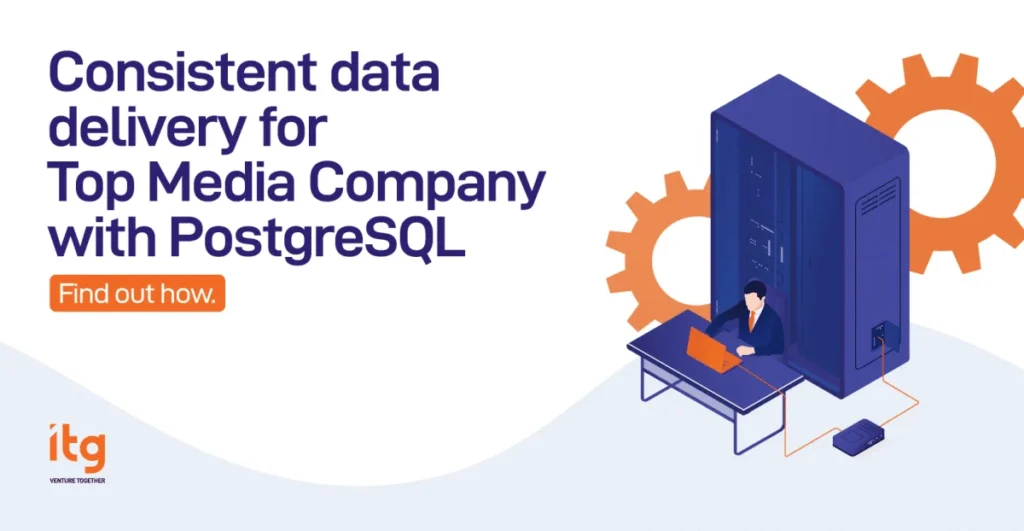 Consistent Data Delivery for Top Media Company with PostgreSQL