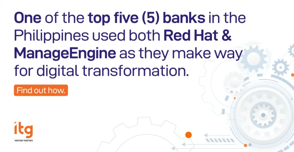 One of the Top Five Banks in the Philippines Initiates Digital Transformation with Red Hat and ManageEngine